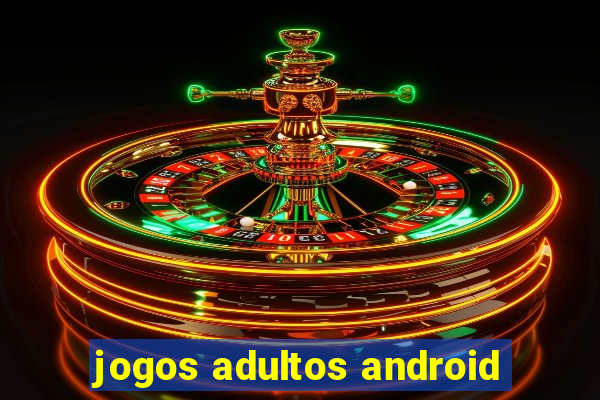 jogos adultos android